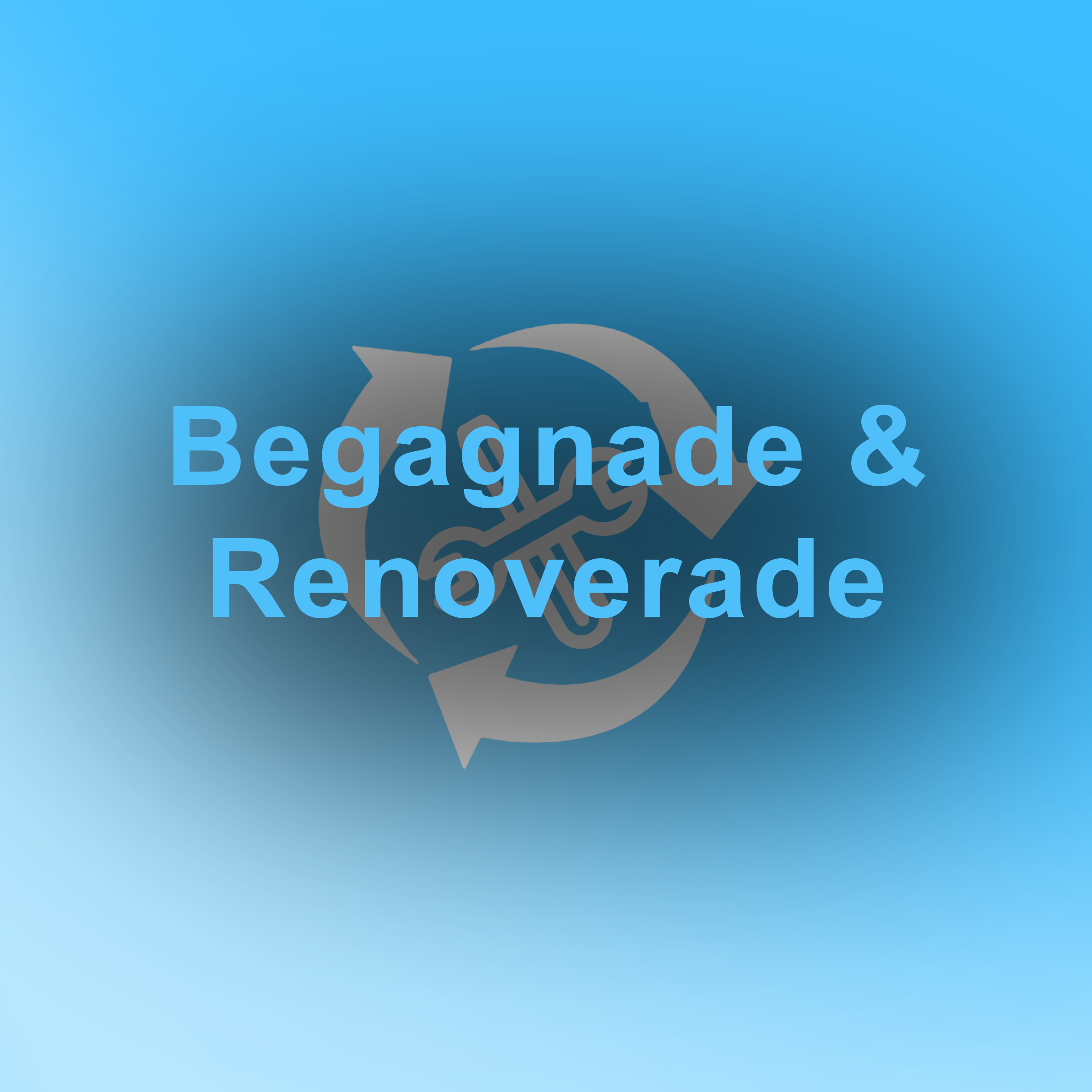 BEGAGNADE & RENOVERADE